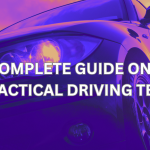 a complete guide on UK practical driving test